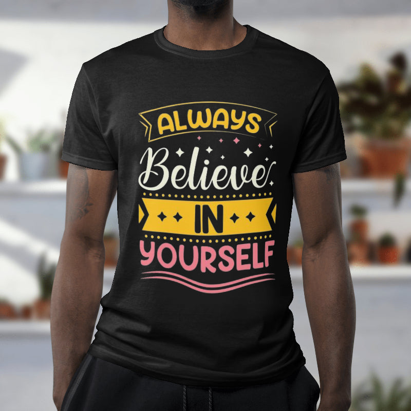 MEN'S ALWAYS BELIEVE IN YOURSELF GRAPHIC PRINTED BLACK REGULAR FIT T-SHIRT